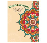 Mindful Mandala-Coloring Book for adults: Coloring book- Mandala Art