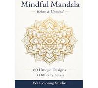 Mindful Mandala Coloring Book for Adults: Floral, Geometric & Stress Relief Patterns for Relaxation and Meditation