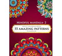 Mindful Mandala Coloring Book Vol. 2: Peaceful Patterns for Relaxation & Focus: “A Mindfulness Coloring Journey for Inner Peace and Focus” (Mindful Mandala Book 1)