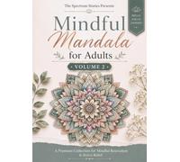 Mindful Mandala for Adults: Volume 2: 30+ Beautiful Mandala Designs for Relaxation, Stress Relief, Mindfulness & Creative Coloring