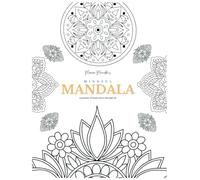 Mindful Mandalas: 100 Beautiful Mandalas for Stress Relief and Relaxation Through the Art of Coloring
