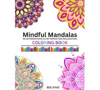 Mindful Mandalas 50 Affirmations & Patterns for Relaxation Coloring Book