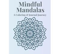 Mindful Mandalas: A coloring and journal journey
