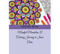 Mindful Mandalas: A Coloring Journey to Inner Calm