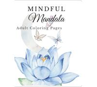 Mindful Mandalas: A Relaxing Coloring Book for Inner Peace
