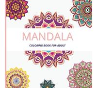 Mindful Mandalas: A Therapeutic Coloring Book for Adults: Intricate Patterns to Reduce Stress and Enhance Mindfulness