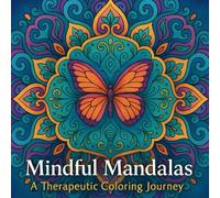 Mindful Mandalas: A Therapeutic Coloring Journey.