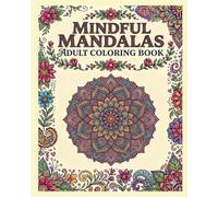 Mindful Mandalas Adult Coloring Book. (Coloring Positive Quotes Worksheets)