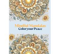 Mindful Mandalas: Color Your Peace