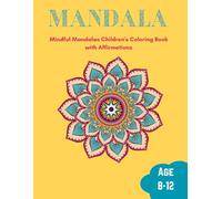 Mindful Mandalas Coloring book: Mandala Colorings with Affirmations