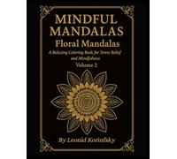 MINDFUL MANDALAS: FLORAL MANDALAS