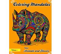Mindful Mandalas for Adults: Find Your Calm with Stress-Relieving Animal & Flowers Designs: COLORING MANDALAS WITH ANIMALS AND FLOWERS (COLORING BOOK)
