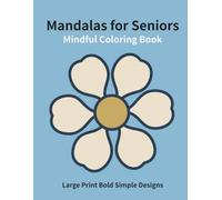 Mindful Mandalas for Seniors: Large Print Bold Simple Designs