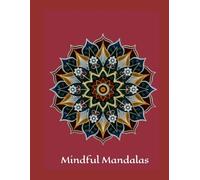 Mindful Mandalas: Mindful Coloring for Inner Peace, 8.6x11" 100 pages