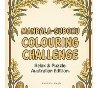 Mindful Mandalas & Sudoku: The Ultimate Puzzle Retreat: Intricate Patterns to Colour, Brain-Teasing Sudokus & Uplifting Quotes for Daily Inspiration