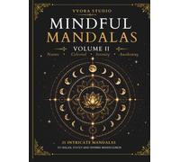 Mindful Mandalas Volume II: Nature • Celestial • Serenity • Awakening I 35 Coloring Mandalas I
