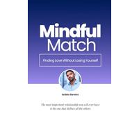 Mindful Match: Finding Love Without Losing Yourself (Don't lose yourself)