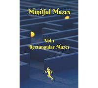 Mindful Mazes: Vol.1 Rectangular Mazes | 100 Relaxing Puzzles to De-Stress | 6”x9” | 2 puzzle per page | With Solutions | 100 pages (Mindful Mazes: Stress-Relieving Puzzle Collection for Adults)