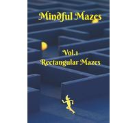 Mindful Mazes: Vol.1 Rectangular Mazes | 100 Relaxing Puzzles to De-Stress | 6”x9” | 2 puzzle per page | With Solutions | 100 pages (Mindful Mazes: Stress-Relieving Puzzle Collection for Adults)