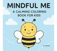 Mindful Me: A Calming Coloring Book for Kids Ages 4-8 | Mindfulness Activities for Emotions, Focus & Gratitude