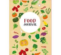 Mindful Meals: A 7-Day Food Journal: Track Your Meals, Moods & Habits for a Healthier You