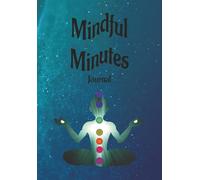 Mindful Minutes Journal: Blank Notebook for Mindfulness, Meditation Notes, Journaling, Creative Expression | 200 Pages | A Beautiful Gift for Men and Women