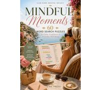 Mindful Moments: 60 Relaxing Word Search Puzzles for Women with a Daily Affirmation, Quote and Reflection on Every Page (Vibe Press Word Search)