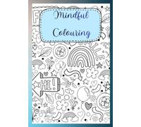 Mindful Moments: A 60-Page Colouring Book of Positive Quotes for Kids & Adults