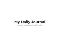 Mindful Moments: A 90-Day Journal for Daily Reflections and Personal Growth