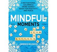 Mindful Moments: A Motivational Coloring & Word Search Book for Positivity and Peace
