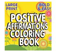 Mindful Moments: A Positive Affirmation Coloring Book for Adults: Relax, De-Stress, and Boost Your Confidence