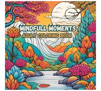 Mindful Moments Adult Coloring Book