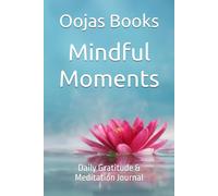 Mindful Moments: Daily Gratitude & Meditation Journal