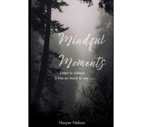 Mindful Moments: Finding Daily Calm In A Chaotic World