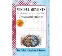 MINDFUL MOMENTS It’s a puzzling Love Story about You Crossword Puzzles: Word Search with easy to read print about Mindful Moments, Self-love, ... Gift for Vacations, Holidays, and Free Times