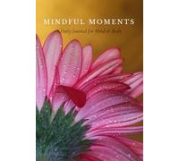 Mindful Moments Journal: Undated Daily Planner with To-Do List, Notes, Mood Tracker, and Water Log | Soothing floral macro for Mindfulness and Self-Care