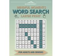 Mindful Moments Large Print Word Search for Adults and Seniors: 100 Relaxing Themed Puzzles • Big Letters • Calm and Peaceful Word Find Games for Stress Relief