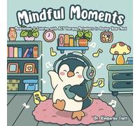 Mindful Moments: Meditations & Coloring with ACT Therapy Metaphors to Anchor Your Mind (Therapeutic Coloring and Mediations)