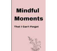 Mindful moments: Mindfulness