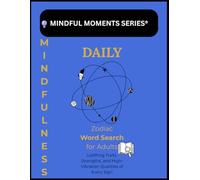 Mindful Moments Series-Daily Mindfulness Zodiac Word Search for Adults: Uplifting Traits, Strengths, and High-Vibration Qualities of Every Sign ... Word Search Puzzles for Adults Series)