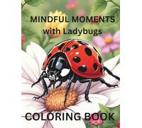 Mindful Moments with Ladybugs: Coloring Book