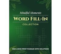 Mindful Moments Word Fill-In Collection: Build Vocabulary, Strengthen Concentration and Relax Your Mind One Puzzle at a Time