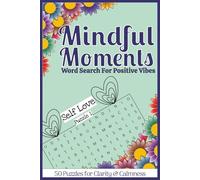 Mindful Moments Word Search for Positive Vibes: Word Search Puzzles with Easy to Read Print about Mindfulness, Relaxation, Calmness and More | 6x9 ... gifts, vacations, holidays or leisure time.
