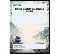 Mindful Moments Word Search Medium: 75 calming puzzles inspired by meditation, breath, and quiet routines Medium edition with a balanced mix of readability and challenge.