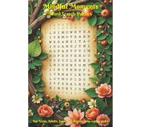 Mindful Moments Word Search Puzzles: Relaxing Print Puzzles for Calm, Clarity, and Daily Mindful moments with 50+ Easy Word Searches to Refocus | to ... Anyone | 6x9 inches with 110 Puzzles |