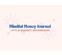Mindful Money Journal: Little Budget, Big Dreams: Simple Japanese Kakeibo Budget Planner & Cute Expense Tracker | Monthly Bill Organizer, Saving Goals ... Book for Women & Gen Z [Full Color Edition]