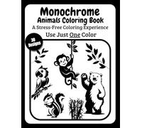 Mindful Monochrome Animals: A relaxing one-color animal coloring book for adults, kids, and all ages. simple Still and Slow, calming illustrations you ... marker (Monochrome Coloring book Ceraya)