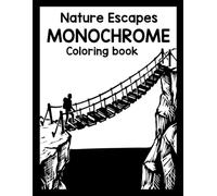Mindful Monochrome with Nature Escapes: One Color Coloring book for Adults, Seniors and all ages.