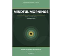 Mindful Mornings: A Daily Journal for Clarity, Gratitude & Growth