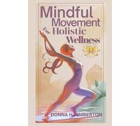 MINDFUL MOVEMENT For HOLISTIC WELLNESS